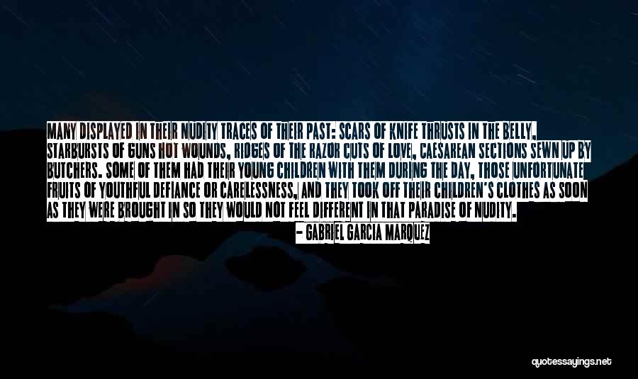 Past Scars Quotes By Gabriel Garcia Marquez Past Scars Quotes By Gabriel Garcia Marquez