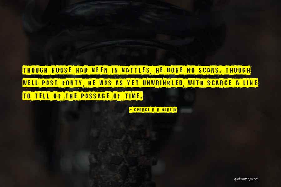 Past Scars Quotes By George R R Martin Past Scars Quotes By George R R Martin