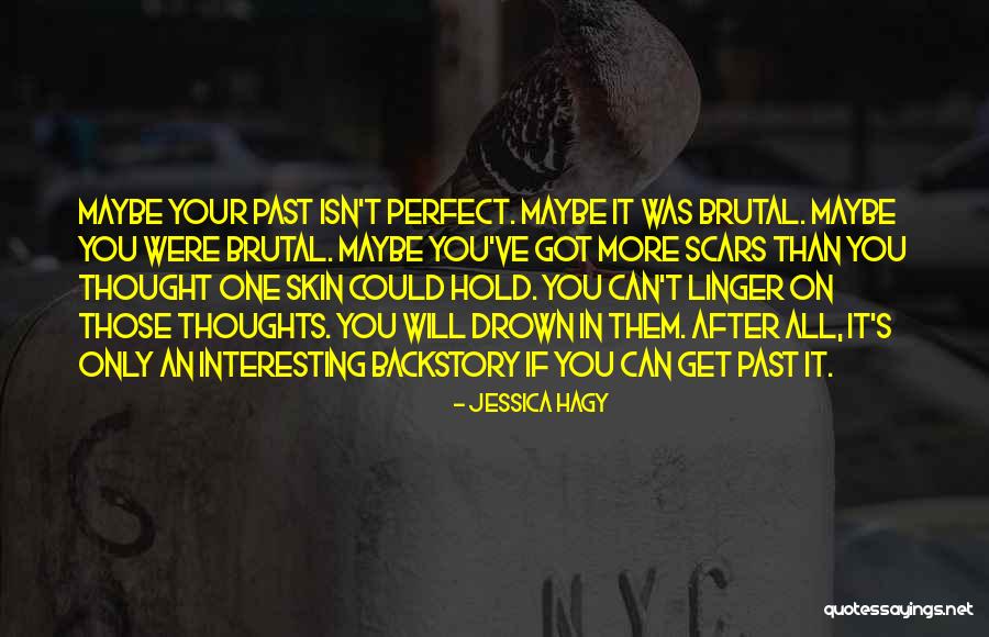 Past Scars Quotes By Jessica Hagy Past Scars Quotes By Jessica Hagy