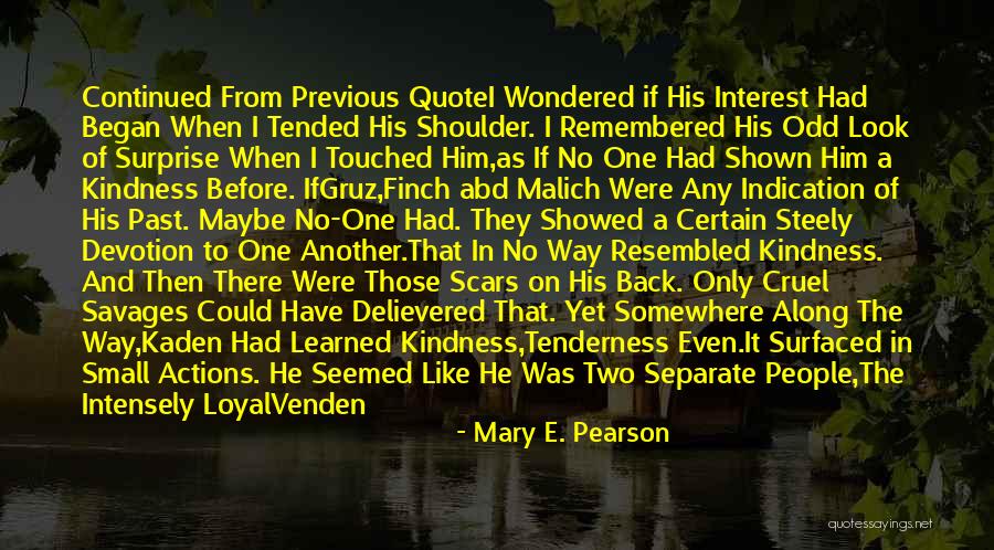 Past Scars Quotes By Mary E. Pearson Past Scars Quotes By Mary E. Pearson