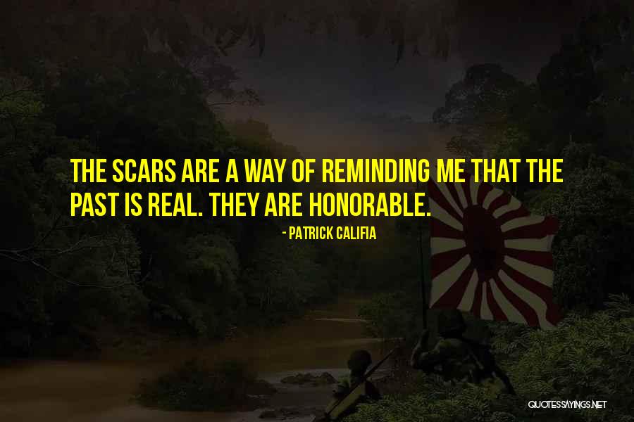 Past Scars Quotes By Patrick Califia Past Scars Quotes By Patrick Califia