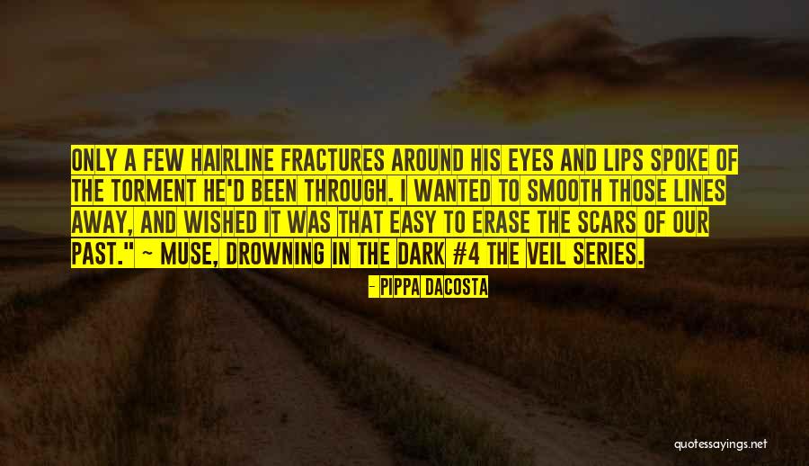 Past Scars Quotes By Pippa DaCosta Past Scars Quotes By Pippa DaCosta