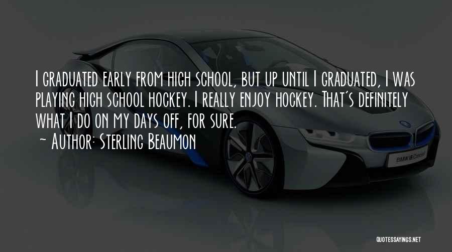 Past School Days Quotes By Sterling Beaumon