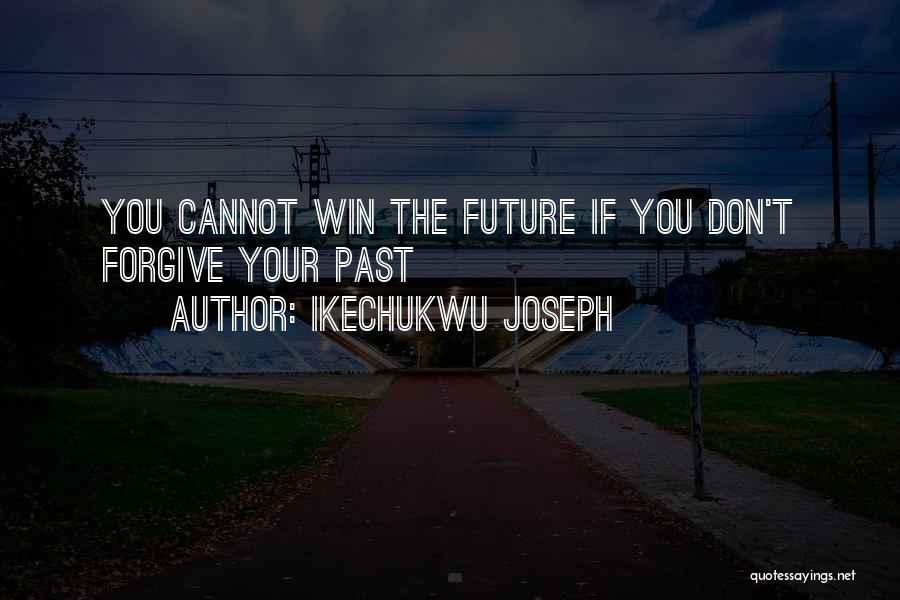 Past Self Quotes By Ikechukwu Joseph