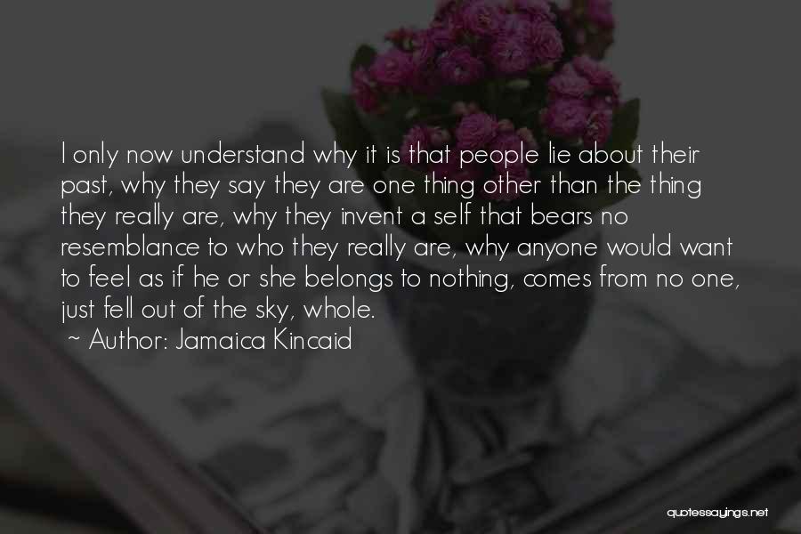 Past Self Quotes By Jamaica Kincaid