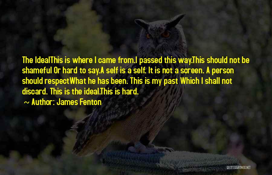 Past Self Quotes By James Fenton
