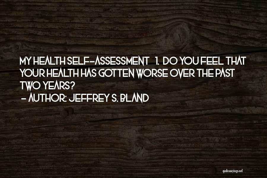 Past Self Quotes By Jeffrey S. Bland