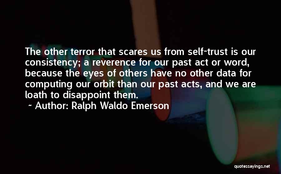 Past Self Quotes By Ralph Waldo Emerson