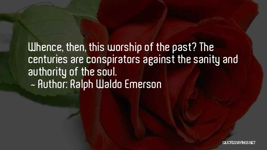 Past Self Quotes By Ralph Waldo Emerson