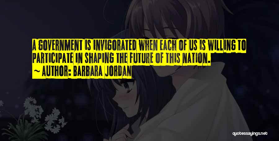 Past Shaping Future Quotes By Barbara Jordan