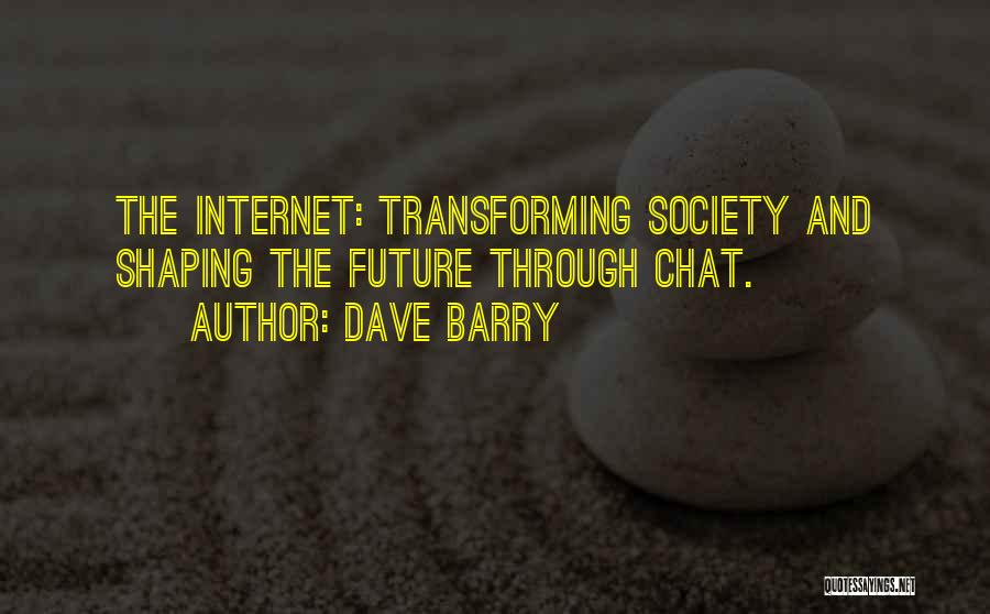 Past Shaping Future Quotes By Dave Barry