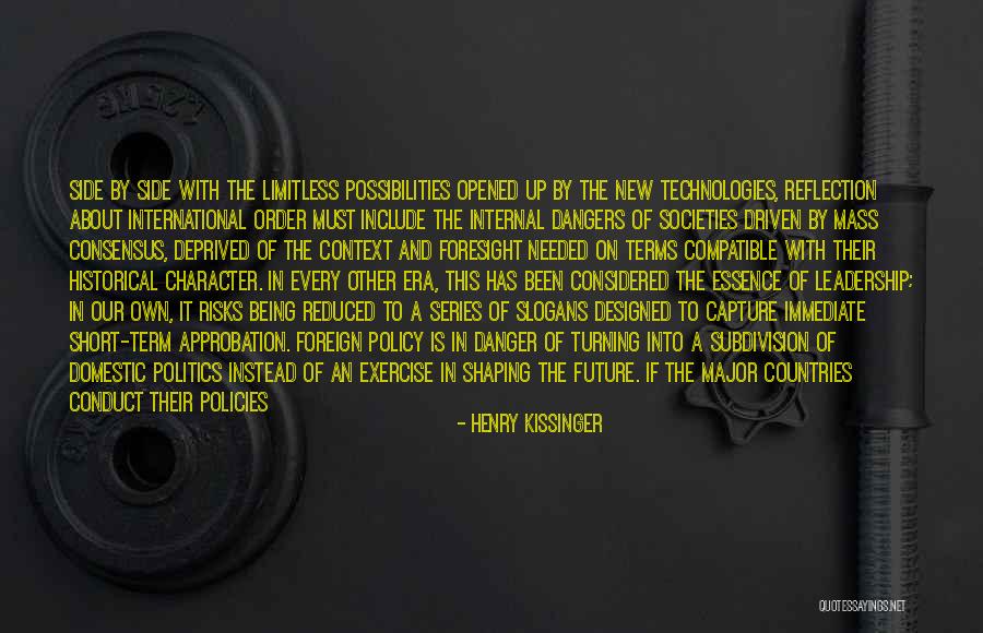 Past Shaping Future Quotes By Henry Kissinger Past Shaping Future Quotes By Henry Kissinger