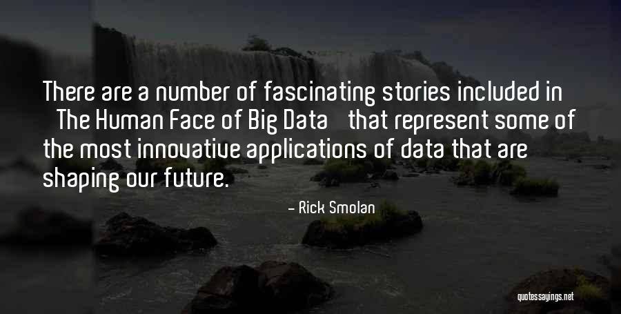 Past Shaping Future Quotes By Rick Smolan