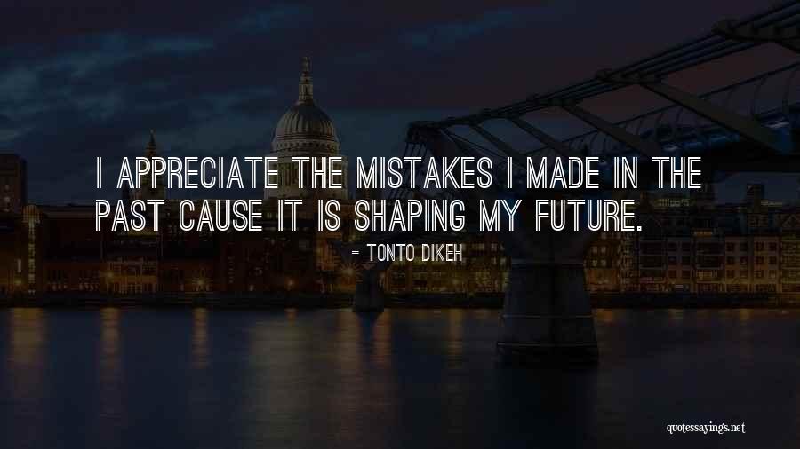 Past Shaping Future Quotes By Tonto Dikeh