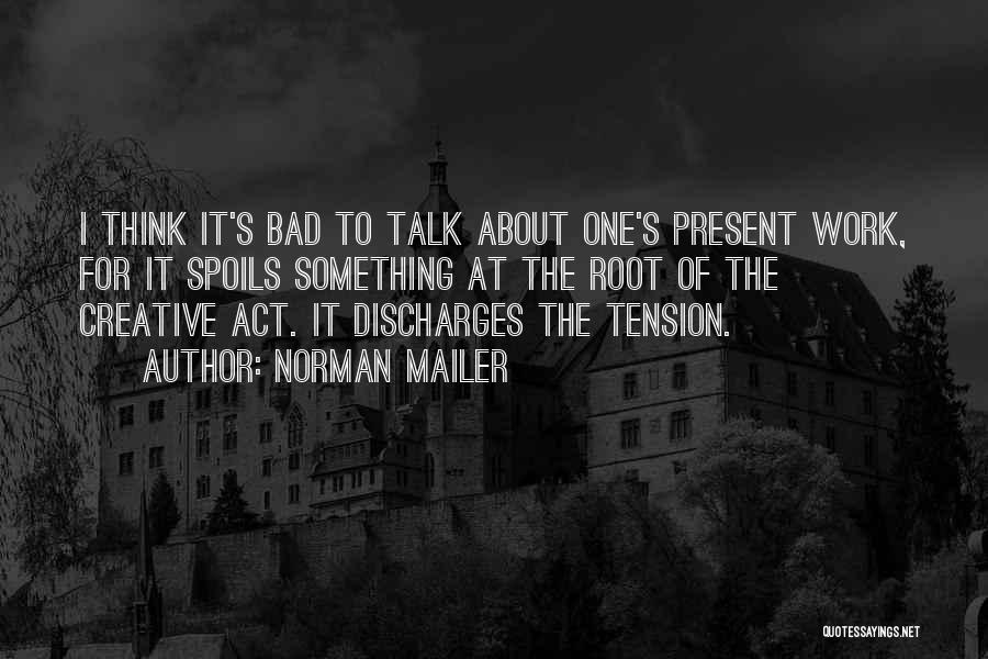 Past Spoils Present Quotes By Norman Mailer