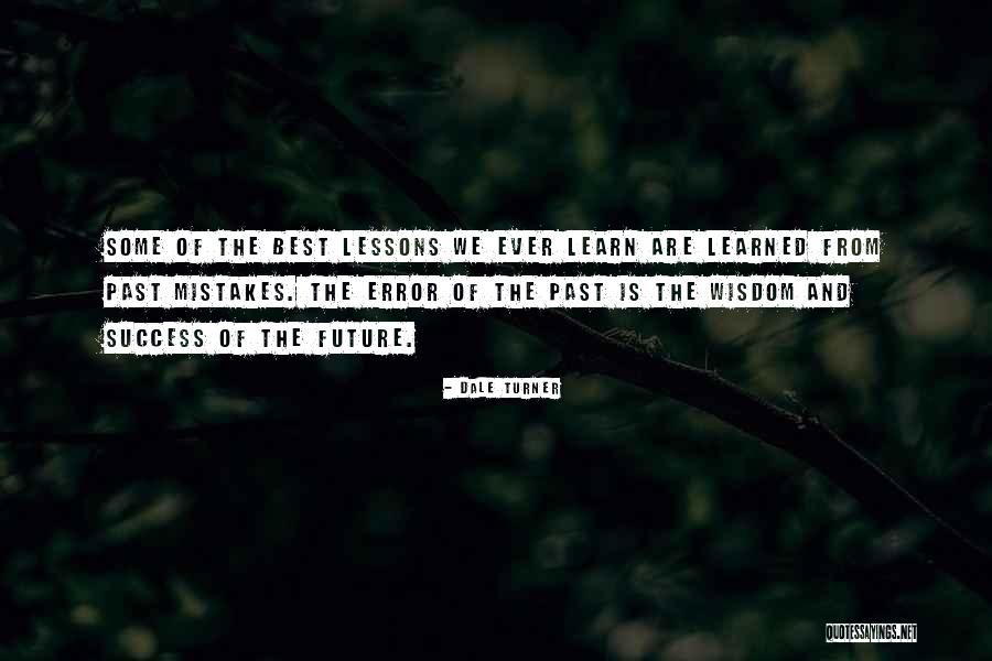 Past Success Quotes By Dale Turner Past Success Quotes By Dale Turner