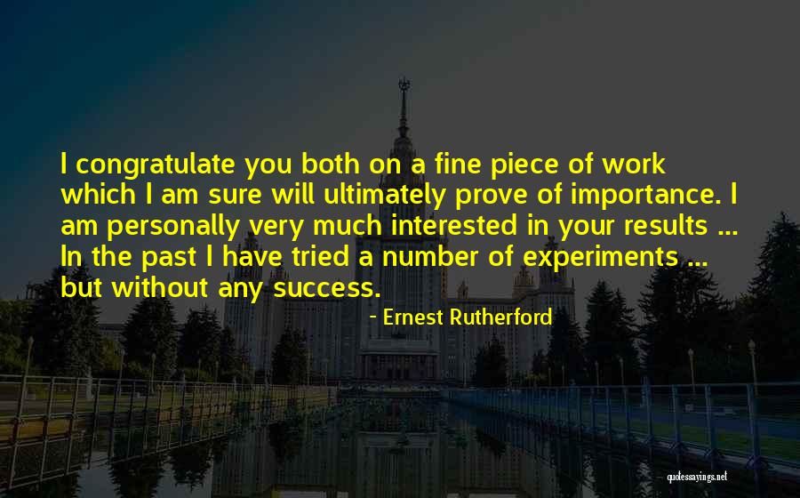 Past Success Quotes By Ernest Rutherford Past Success Quotes By Ernest Rutherford