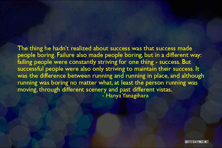 Past Success Quotes By Hanya Yanagihara Past Success Quotes By Hanya Yanagihara