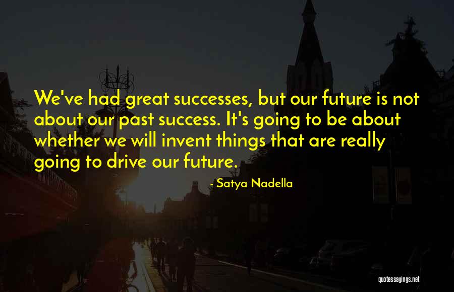 Past Success Quotes By Satya Nadella Past Success Quotes By Satya Nadella