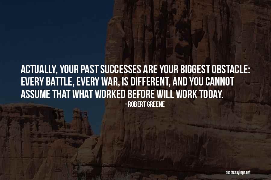 Past Successes Quotes By Robert Greene Past Successes Quotes By Robert Greene