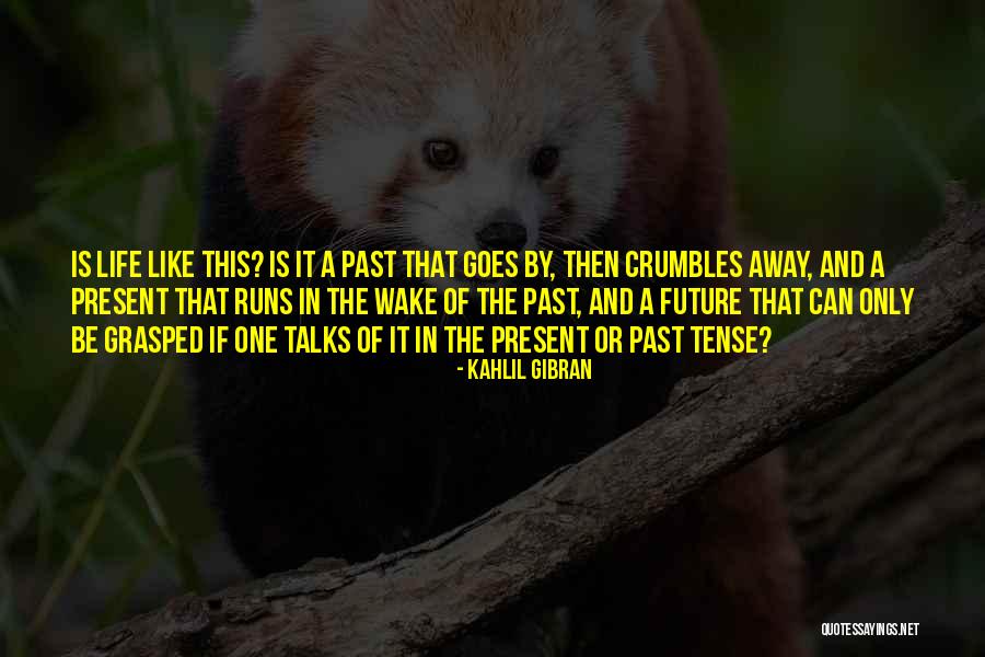 Past Tense Quotes By Kahlil Gibran Past Tense Quotes By Kahlil Gibran