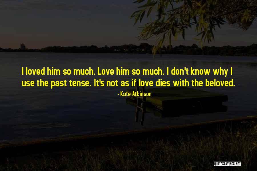 Past Tense Quotes By Kate Atkinson Past Tense Quotes By Kate Atkinson
