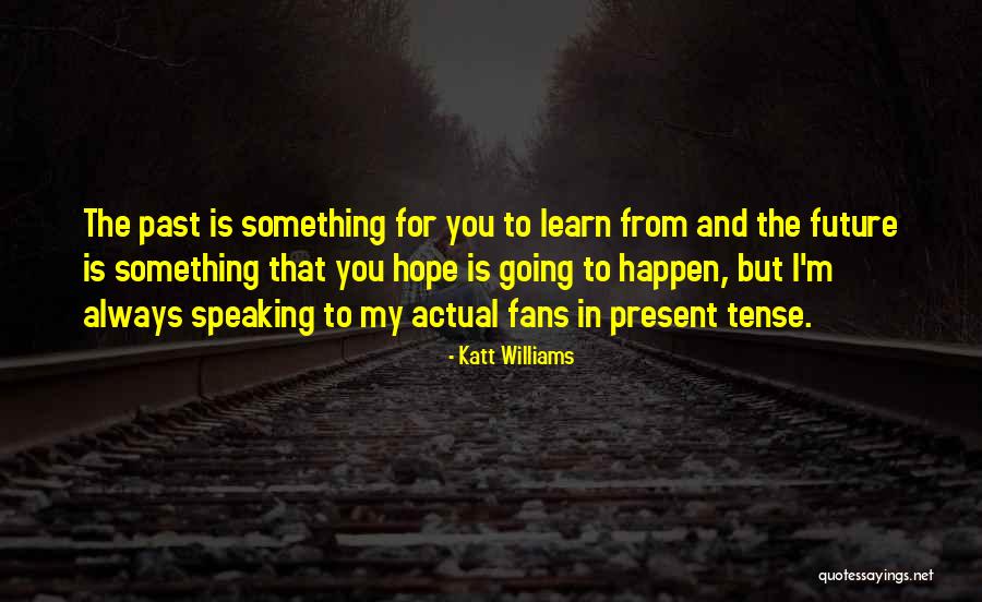 Past Tense Quotes By Katt Williams Past Tense Quotes By Katt Williams