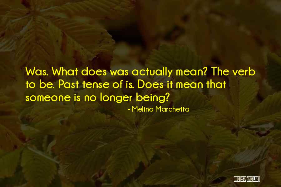 Past Tense Quotes By Melina Marchetta Past Tense Quotes By Melina Marchetta