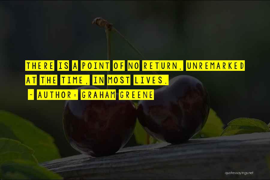 Past The Point Of No Return Quotes By Graham Greene