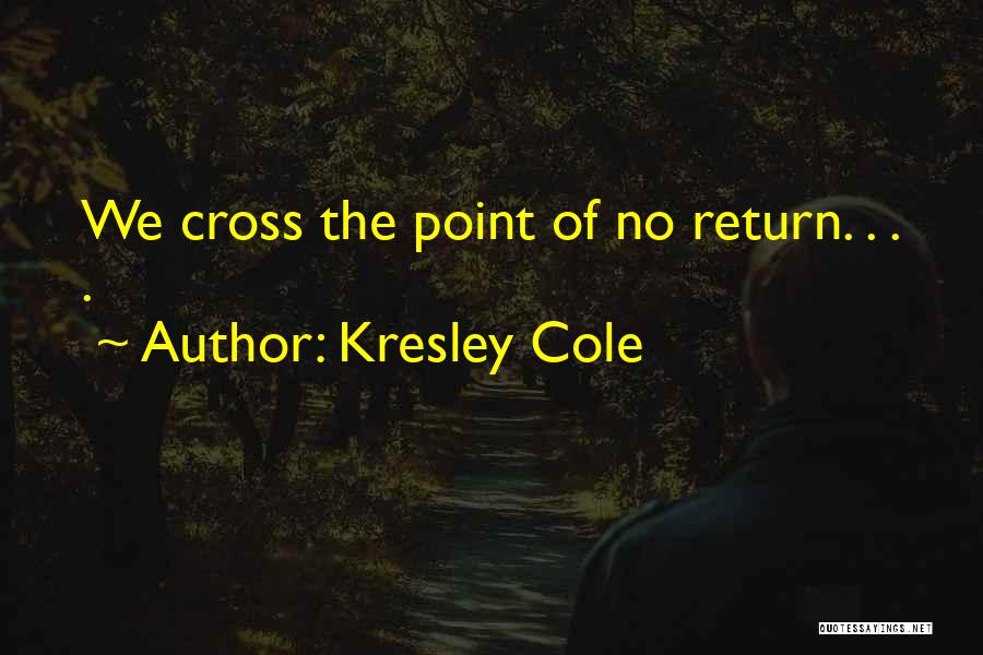 Past The Point Of No Return Quotes By Kresley Cole