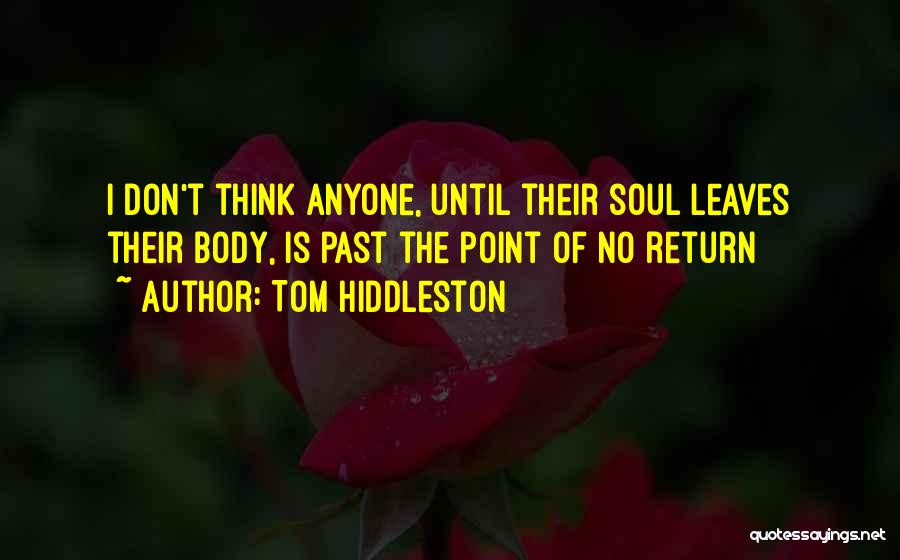 Past The Point Of No Return Quotes By Tom Hiddleston