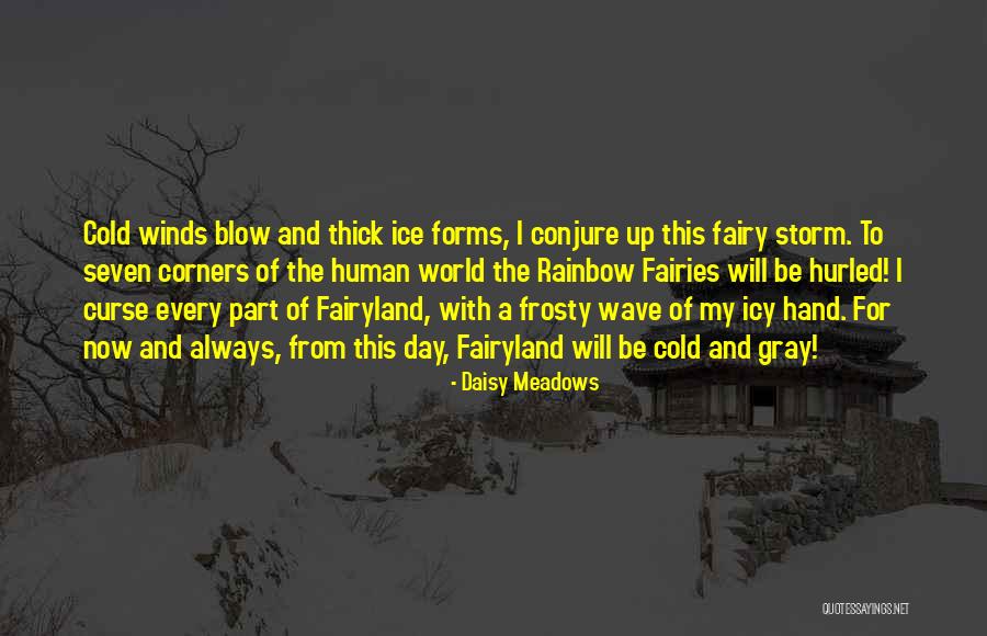 Past The Storm There Is A Rainbow Quotes By Daisy Meadows Past The Storm There Is A Rainbow Quotes By Daisy Meadows