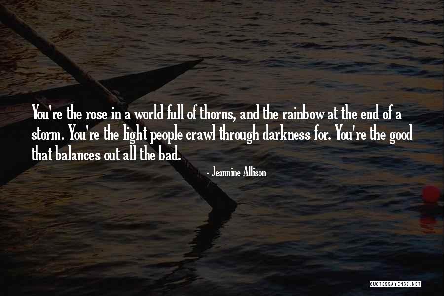 Past The Storm There Is A Rainbow Quotes By Jeannine Allison Past The Storm There Is A Rainbow Quotes By Jeannine Allison