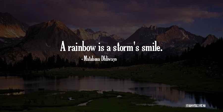 Past The Storm There Is A Rainbow Quotes By Matshona Dhliwayo Past The Storm There Is A Rainbow Quotes By Matshona Dhliwayo