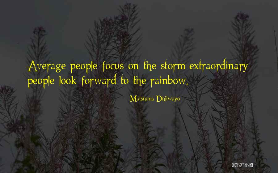 Past The Storm There Is A Rainbow Quotes By Matshona Dhliwayo Past The Storm There Is A Rainbow Quotes By Matshona Dhliwayo
