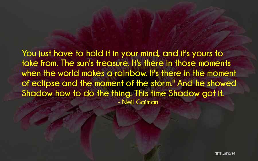 Past The Storm There Is A Rainbow Quotes By Neil Gaiman Past The Storm There Is A Rainbow Quotes By Neil Gaiman