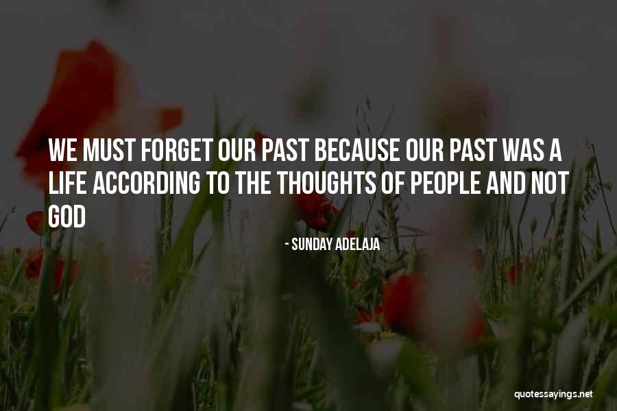 Past Thoughts Quotes By Sunday Adelaja Past Thoughts Quotes By Sunday Adelaja