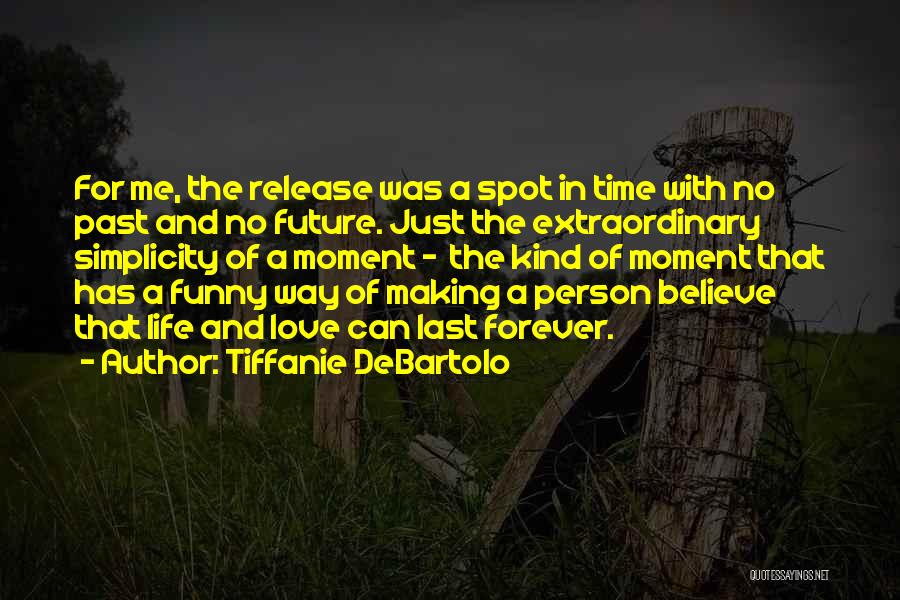 Past Time Love Quotes By Tiffanie DeBartolo
