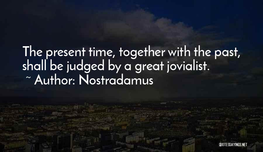 Past Time Quotes By Nostradamus