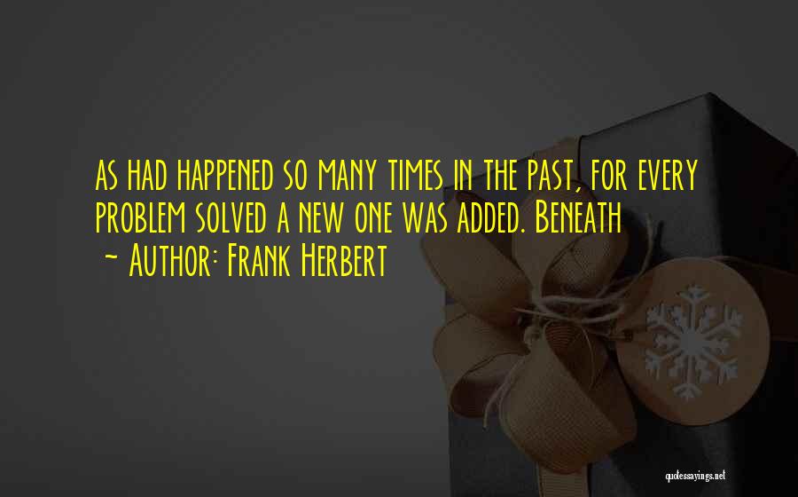 Past Times Quotes By Frank Herbert