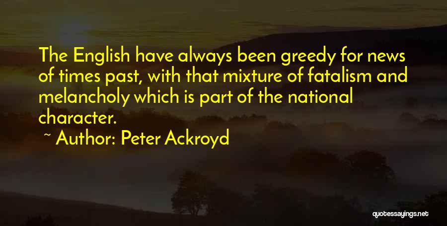 Past Times Quotes By Peter Ackroyd