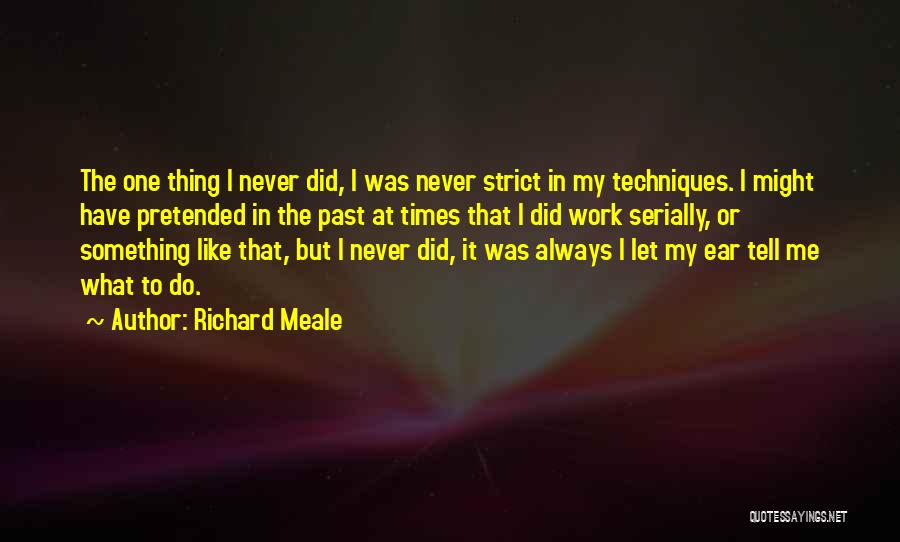 Past Times Quotes By Richard Meale