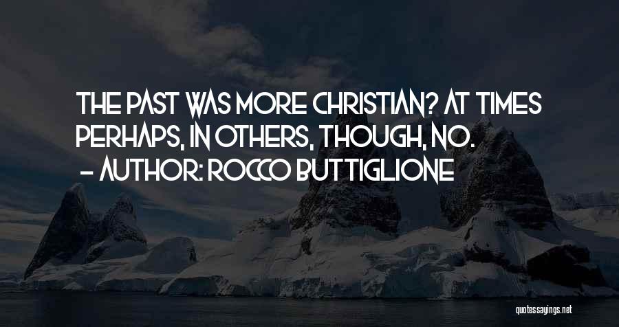 Past Times Quotes By Rocco Buttiglione