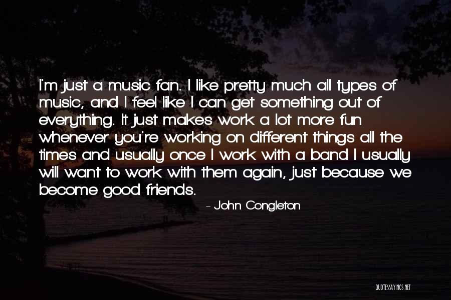 Past Times With Friends Quotes By John Congleton