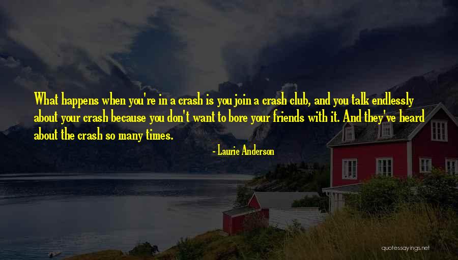 Past Times With Friends Quotes By Laurie Anderson Past Times With Friends Quotes By Laurie Anderson