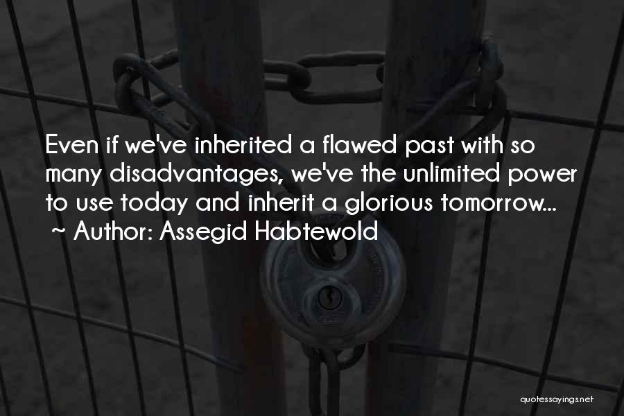 Past Today Future Quotes By Assegid Habtewold