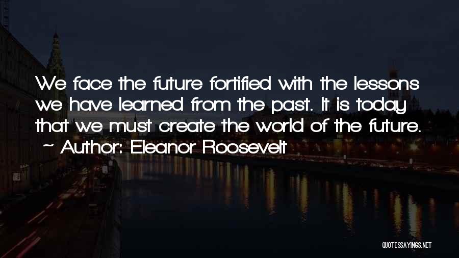 Past Today Future Quotes By Eleanor Roosevelt