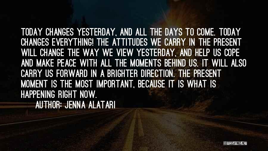 Past Today Future Quotes By Jenna Alatari