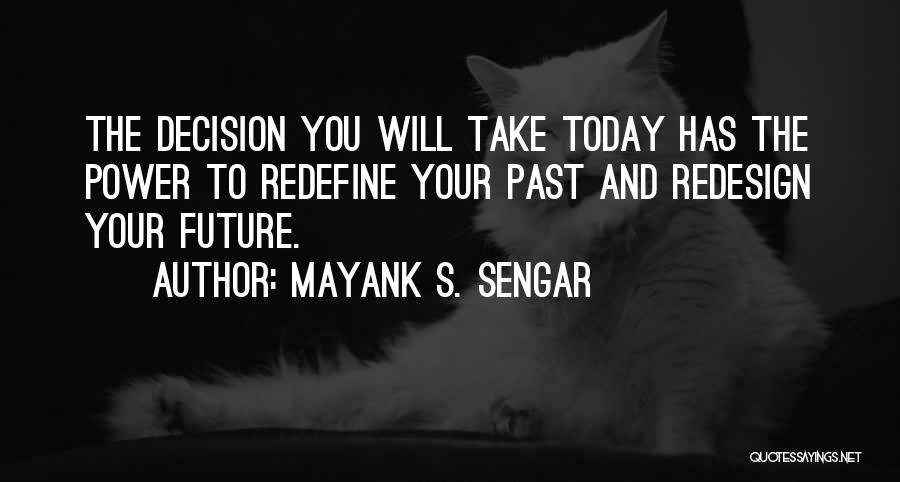 Past Today Future Quotes By Mayank S. Sengar