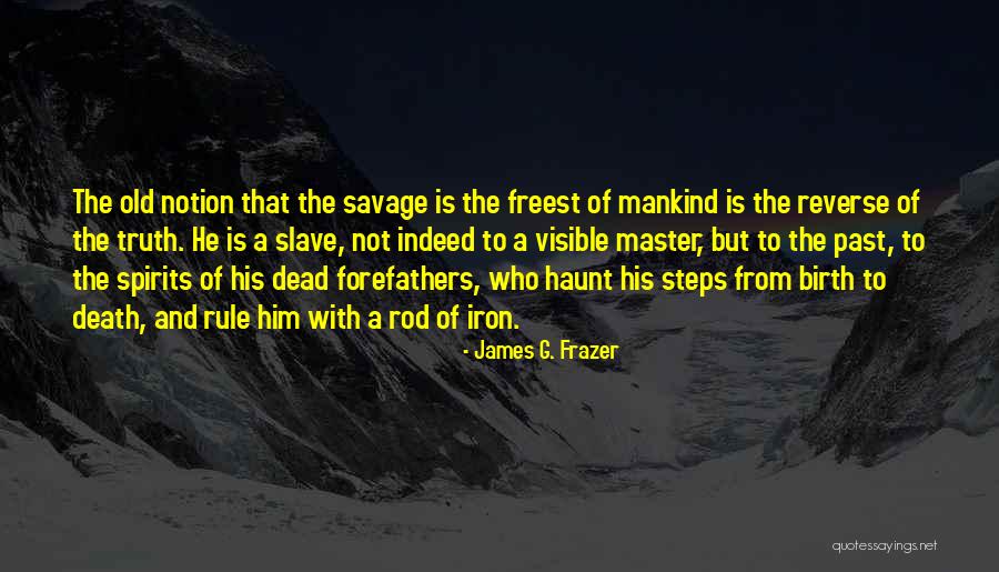 Past Will Haunt You Quotes By James G. Frazer